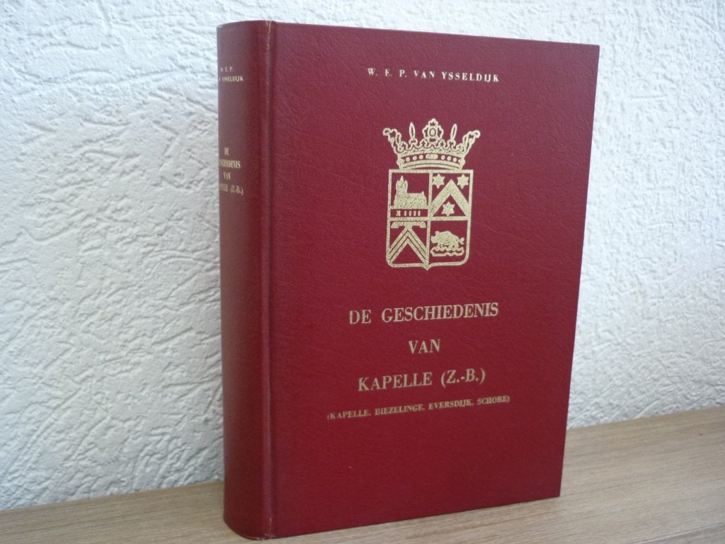 W.E.P. Ysseldijk - De geschiedenis van Kapelle ( Z.-B.), Boeken, Ophalen of Verzenden, Gelezen, Christendom | Protestants