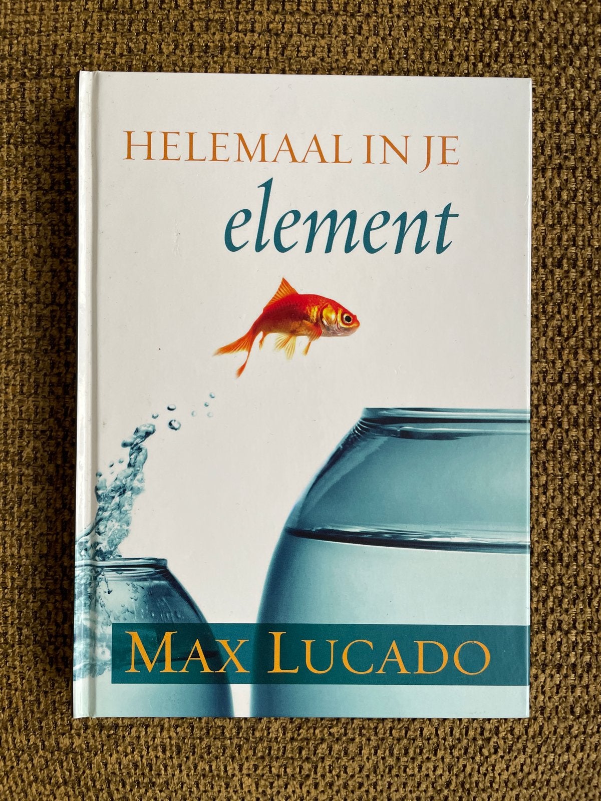 Max Lucado - Helemaal in je element, Max Lucado, Christendom | Protestants, Ophalen of Verzenden, Zo goed als nieuw