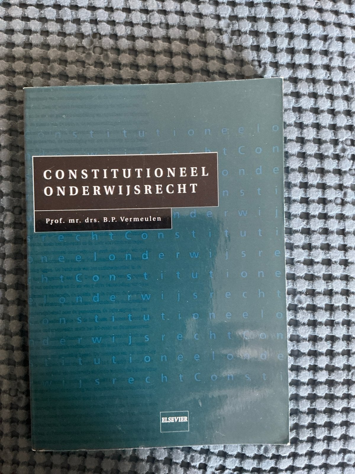 Constitutioneel Onderwijsrecht - Prof. mr. drs. B.P. Vermeul, Ophalen, Gamma, Gelezen, WO