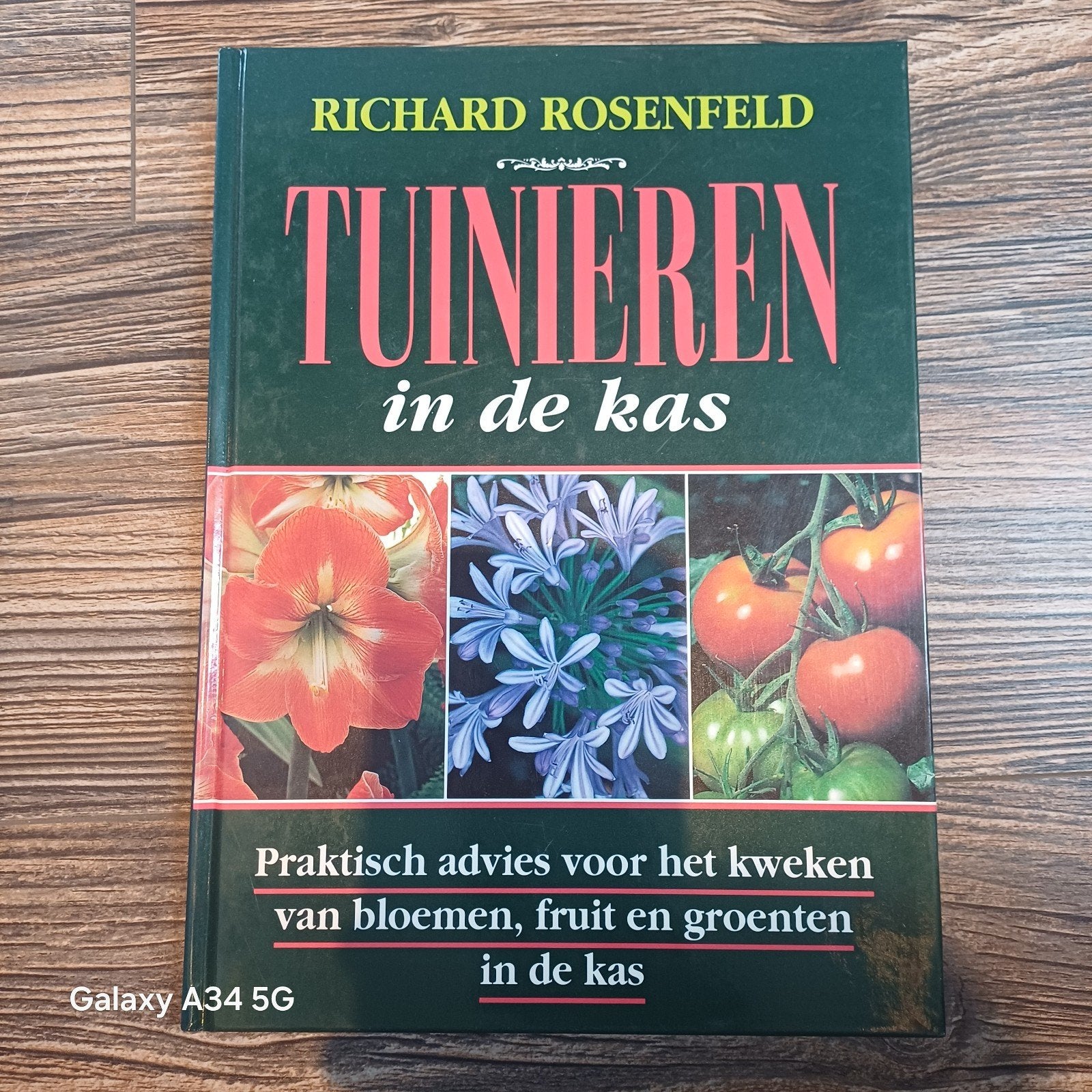 Tuinieren in de kas: Bloemen, fruit en groenten kweken, Ophalen of Verzenden, Zo goed als nieuw, Richard Rosenfeld, Tuinieren en Tuinplanten