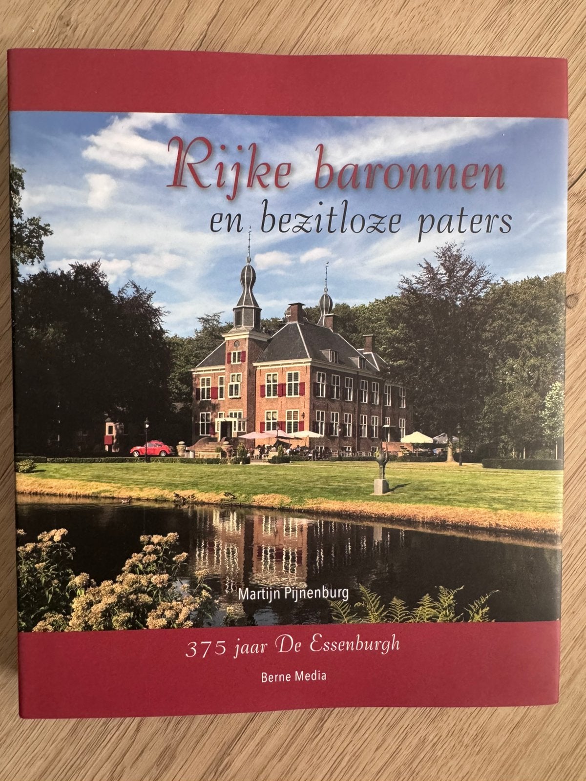 Rijke baronnen en bezitloze paters. 375 jaar De Essenburgh, Ophalen of Verzenden, Nieuw