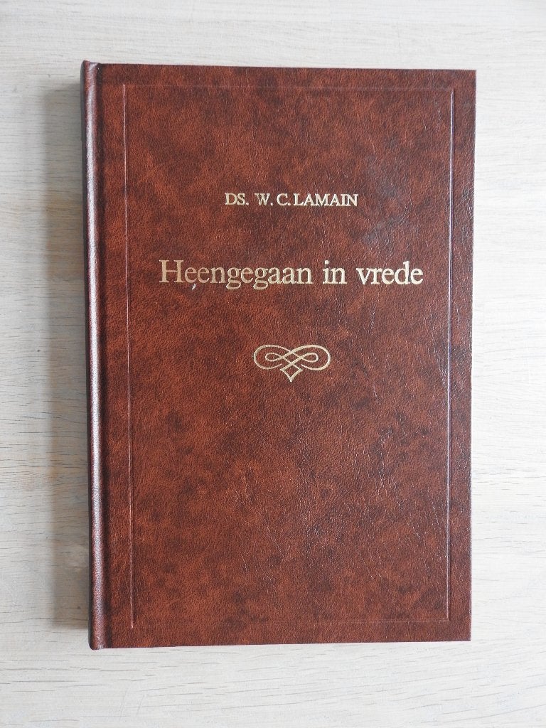 Ds. W.C. Lamain - Heengegaan in vrede, Ophalen of Verzenden, Gelezen