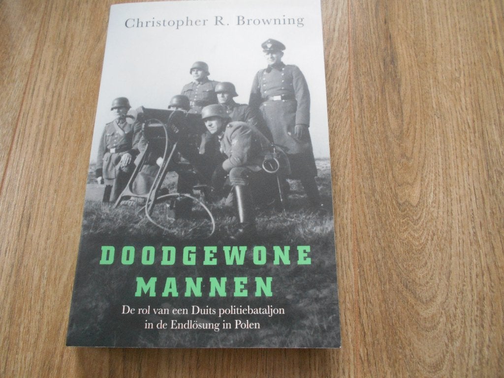 Christopher R. Browing Doodgewone mannen, Boeken, Ophalen of Verzenden, Tweede Wereldoorlog, Zo goed als nieuw, Overige onderwerpen