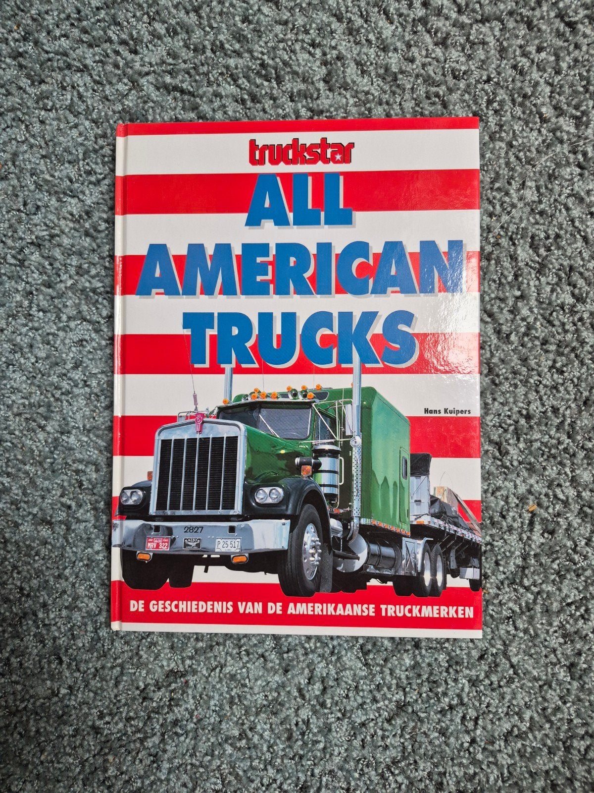 Truckstar All American Trucks - De geschiedenis, Ophalen of Verzenden, Gelezen, Algemeen, Hans Kuipers
