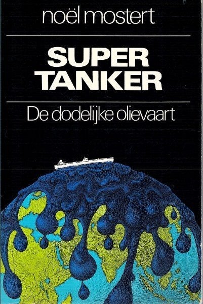 Mostert - Supertanker.  De dodelijke olievaart, Ophalen of Verzenden, Zo goed als nieuw, Boek of Tijdschrift
