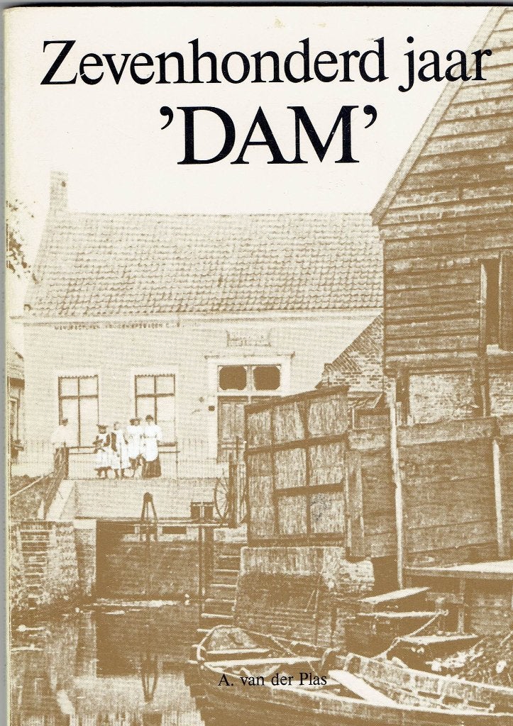 Zevenhonderd jaar 'DAM' - A. van der Plas, A. van der Plas, Ophalen of Verzenden, 20e eeuw of later, Gelezen