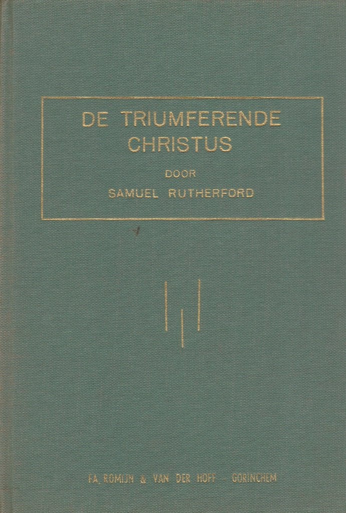 SAMUEL RUTHERFORD - DE TRIUMFERENDE CHRISTUS, Ophalen of Verzenden, Gelezen