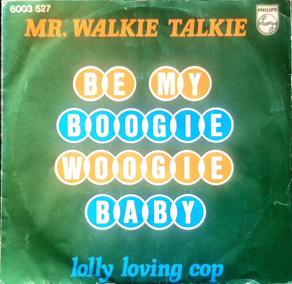 7"/SINGLE  MR. WALKIE TALKIE - Be My Boogie Woogie Baby, Ophalen of Verzenden, Gebruikt, Pop