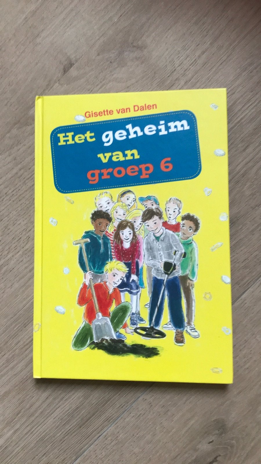 Het geheim van groep 6 - Gisette van Dalen, Ophalen of Verzenden, Zo goed als nieuw, Fictie algemeen