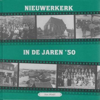 Hans Wandel: NIEUWERKERK in de jaren '50, Boeken, Geschiedenis | Stad en Regio, Ophalen of Verzenden, Zo goed als nieuw