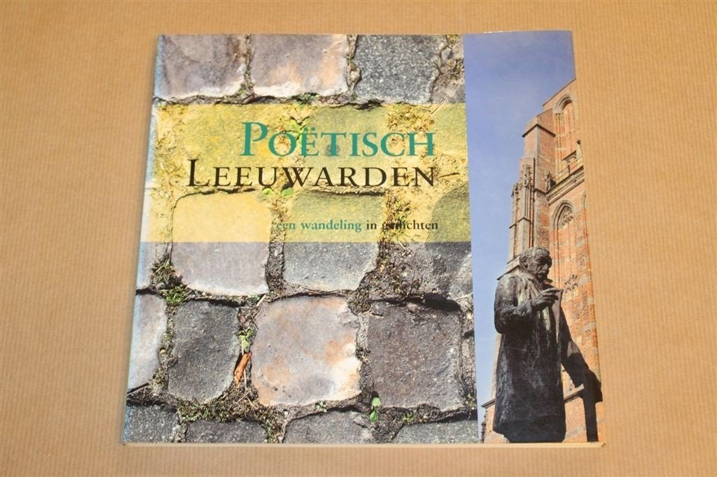 Poëtisch Leeuwarden — Wandeling in Gedichten, Ophalen of Verzenden, Gelezen