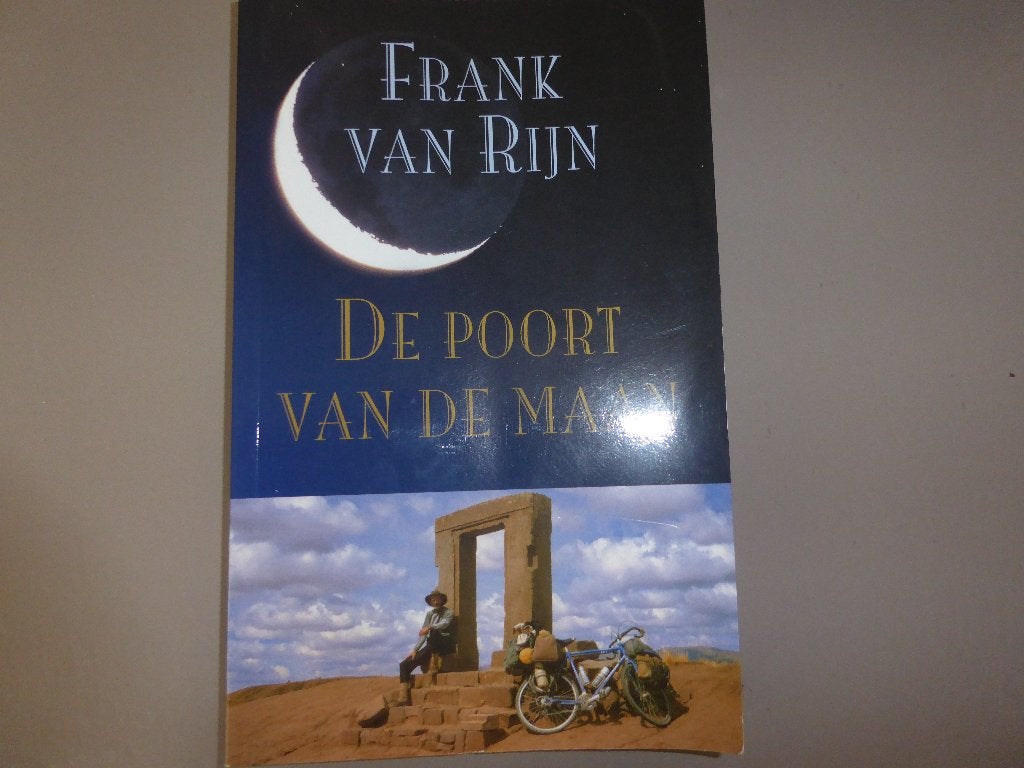 Frank van Rijn - De poort van de maan ea reisverhalen, Boeken, Ophalen of Verzenden, Gelezen, Frank van Rijn, Zuid-Amerika