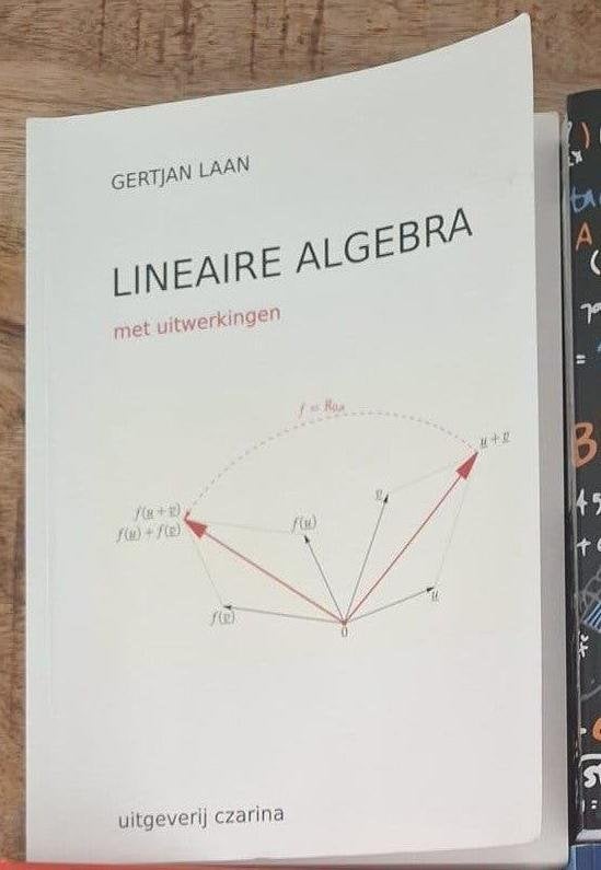 Lineaire Algebra met uitwerkingen – ISBN: 9789492481016, Zo goed als nieuw, Gertjan Laan, Beta, HBO