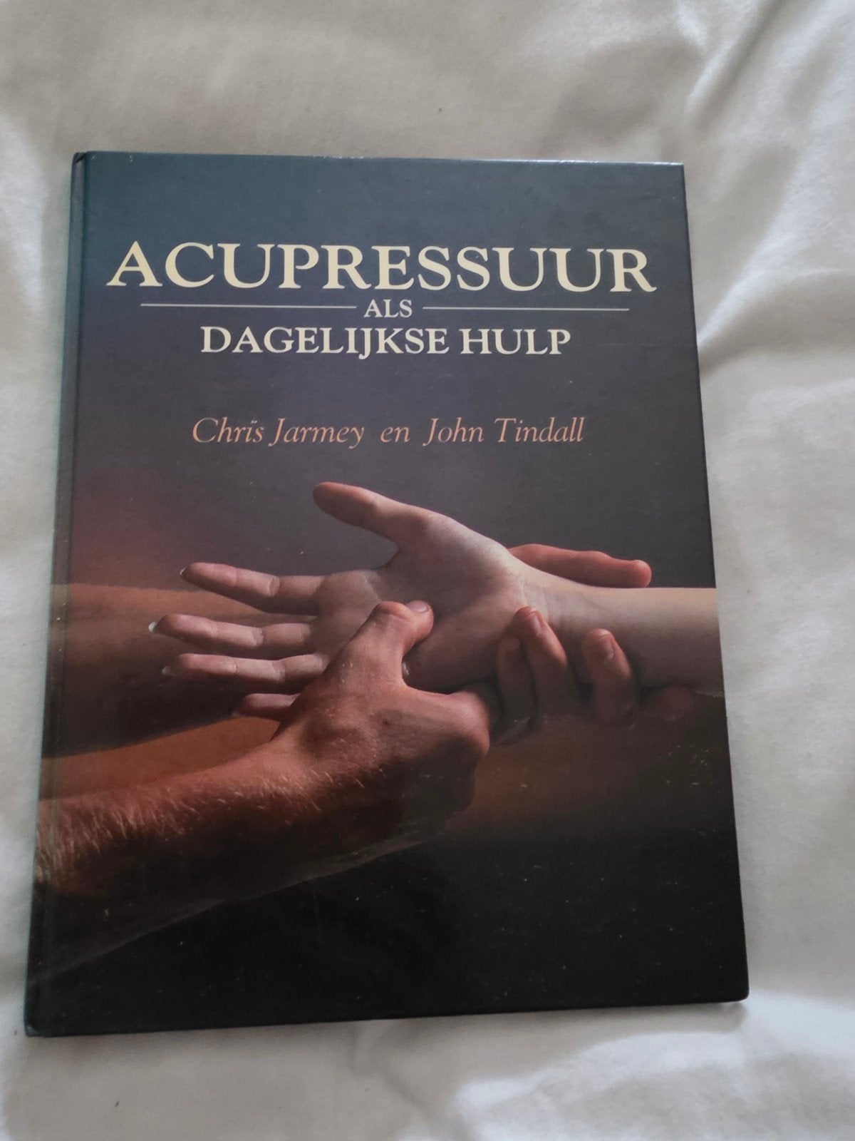 Acupressuur als Dagelijkse Hulp, Ophalen of Verzenden, Gelezen, Kruiden en Alternatief, Chris Jarmey en John Tindall