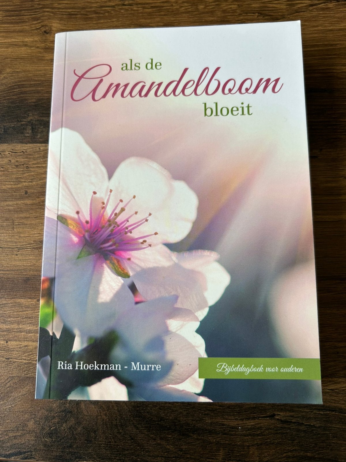 Als de Amandelboom Bloeit - Bijbels dagboek voor Ouderen, Boeken, Nieuw, Christendom | Protestants, Ophalen of Verzenden, Ria Hoekman - Murre