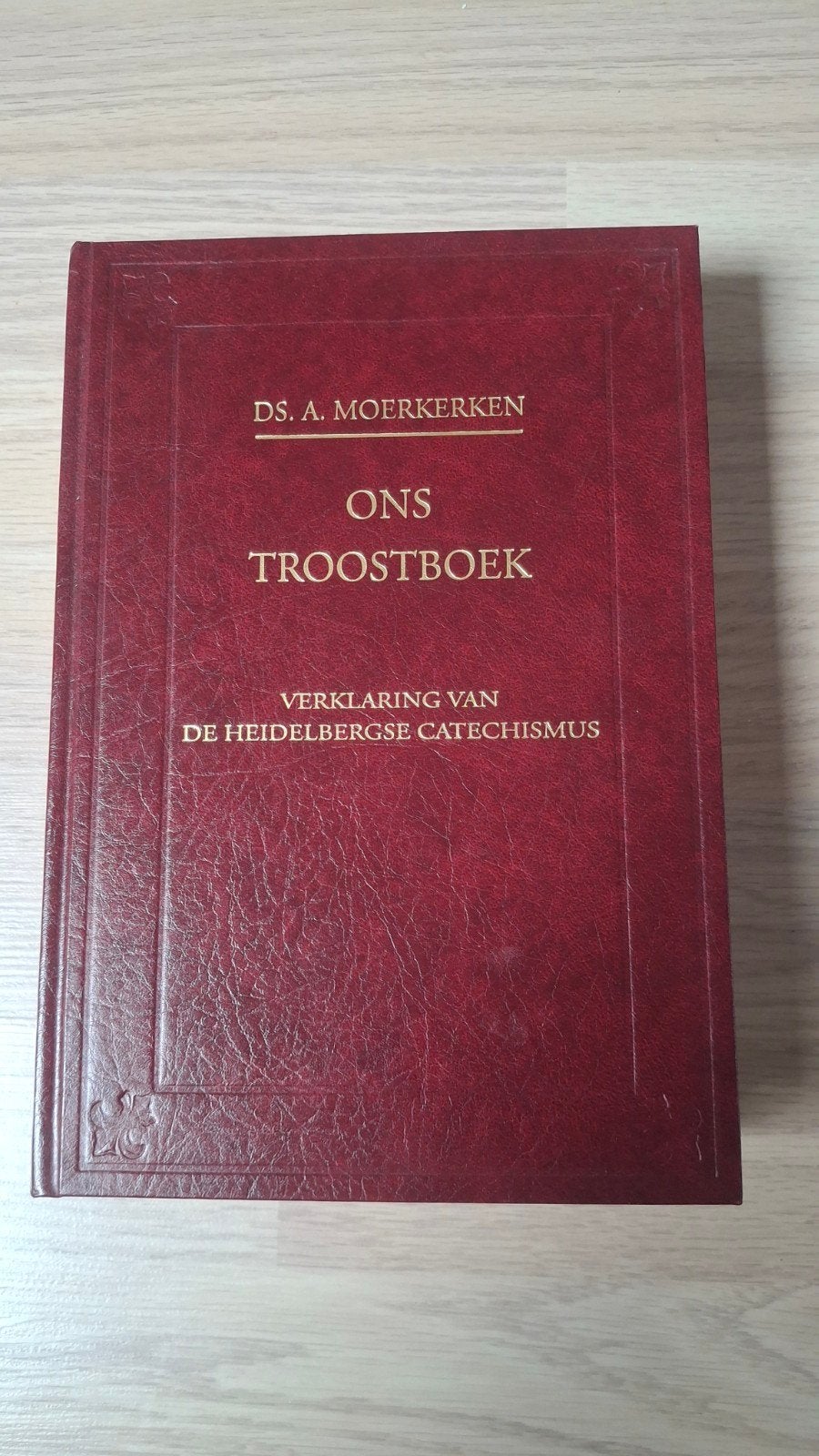 Ons Troostboek - Verklaring Heidelbergse Catechismus, Boeken, Ophalen of Verzenden, Zo goed als nieuw, Ds. A. Moerkerken, Christendom | Protestants