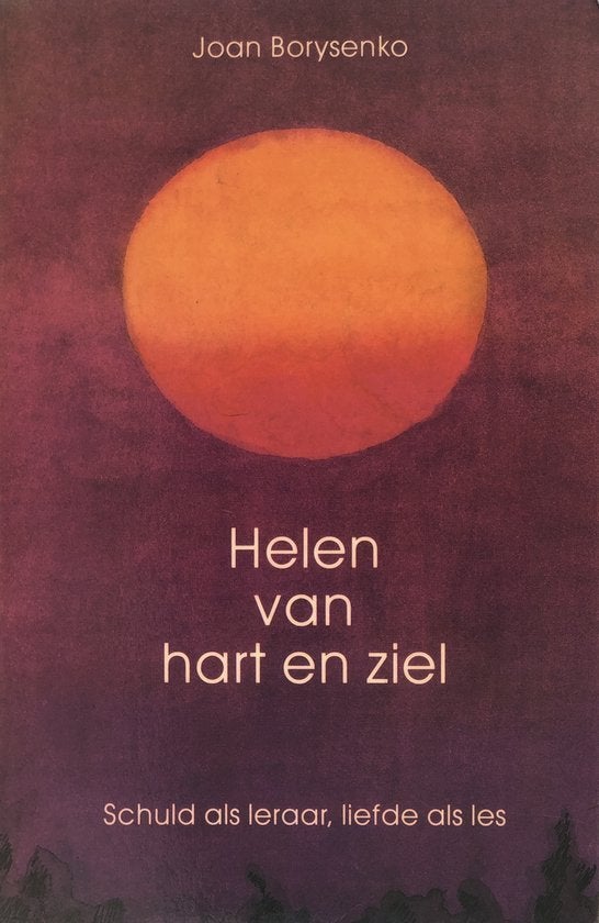 Helen van Hart en Ziel - Joan Borysenko, Boeken, Ophalen of Verzenden, Zo goed als nieuw, Spiritualiteit algemeen, Achtergrond en Informatie