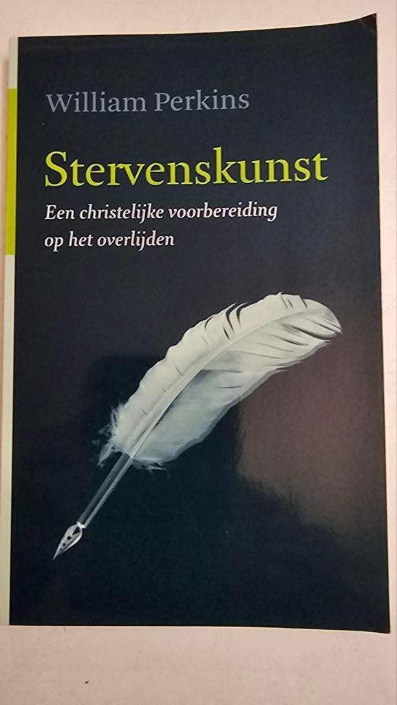 Stervenskunst: Een christelijke voorbereiding, Boeken, Ophalen of Verzenden, Zo goed als nieuw, William Perkins, Christendom | Protestants