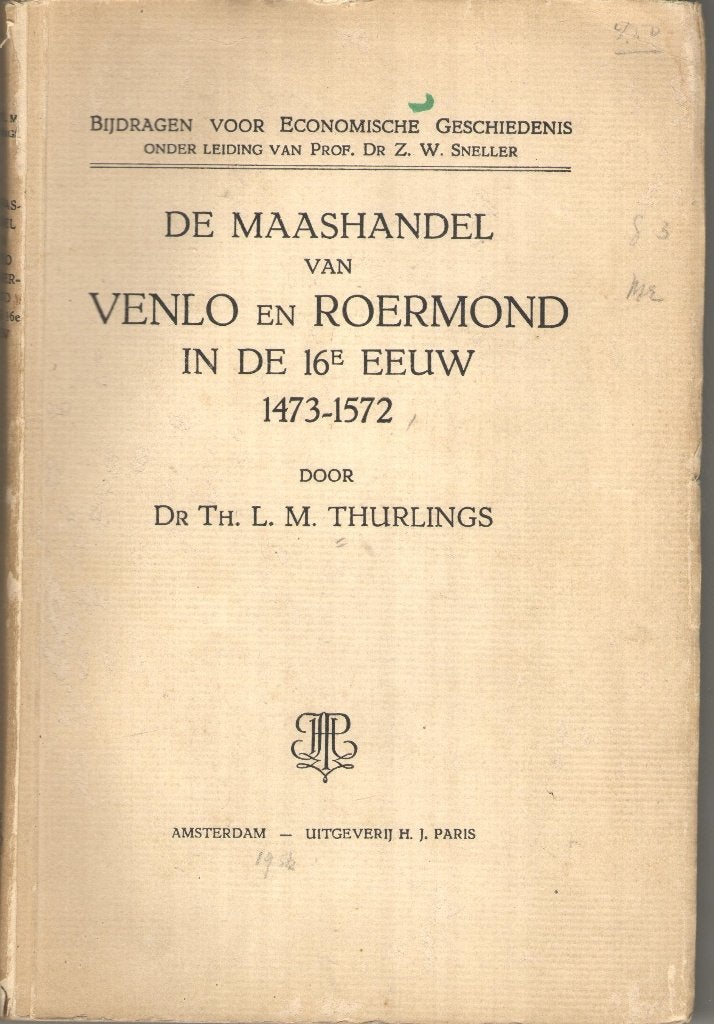 De Maashandel van Venlo en Roermond in de 16e eeuw, Gelezen, 15e en 16e eeuw, Dr. Th. Thurlings, Ophalen of Verzenden