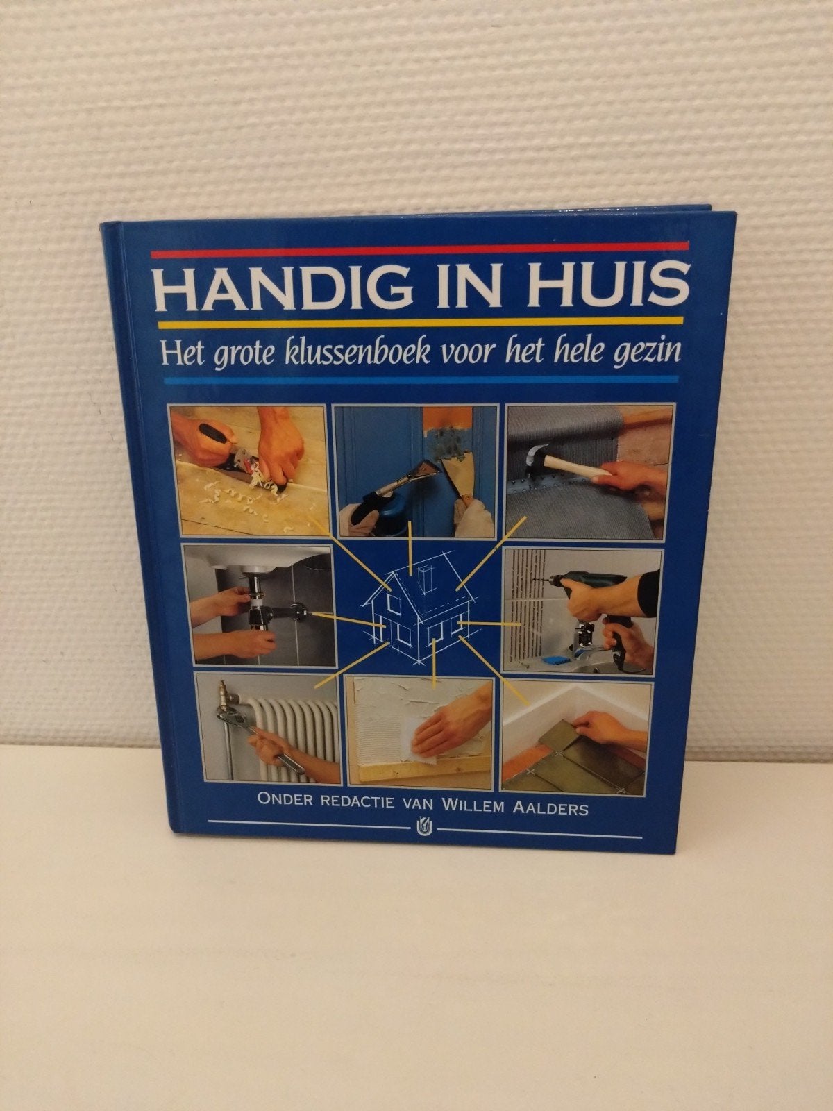 Handig in Huis: Het grote klussenboek voor het hele gezin, Ophalen of Verzenden, Zo goed als nieuw, Bouwkunde, Willem Aalders