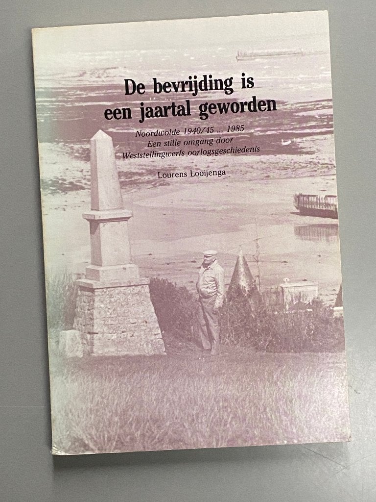 De bevrijding is een jaartal geworden. Noordwolde 1940 -1945, Ophalen of Verzenden, Overige soorten, Nederland, Boek of Tijdschrift