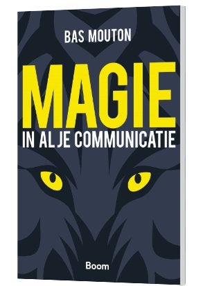 Magie in al je communicatie Bas Mouton 9789024403752, Boeken, Ophalen of Verzenden, Zo goed als nieuw, Economie en Marketing