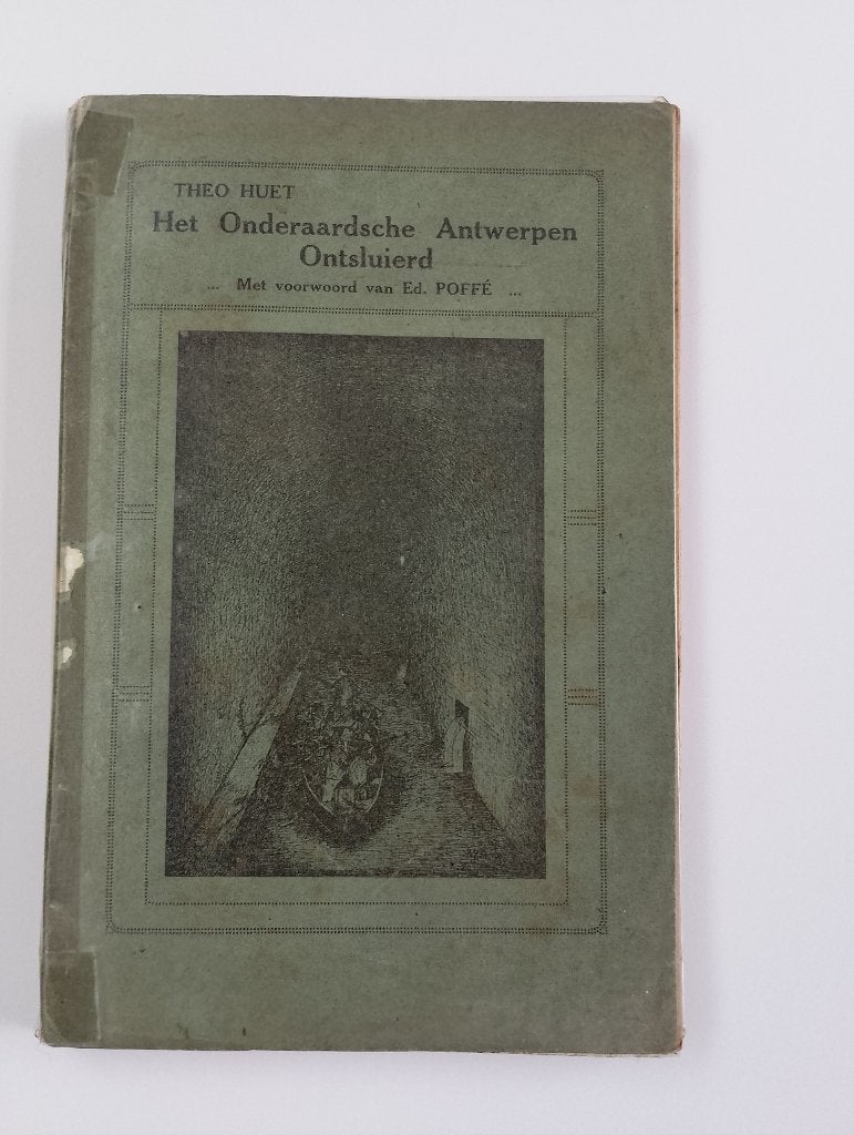 Het onderaardsche Antwerpen ontsluierd : Theo Huet 1919, Boeken, Geschiedenis | Stad en Regio, Ophalen, Gelezen, Theo Huet