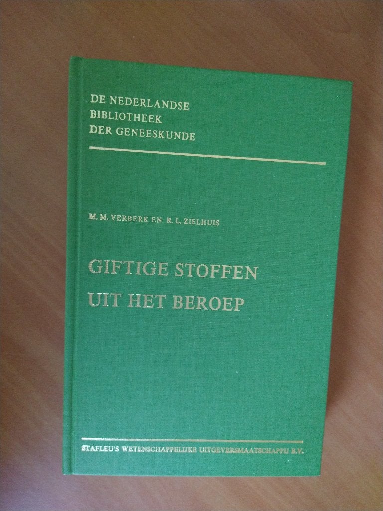 Giftige stoffen uit het beroep. Verberk, M.M; Zielhuis, R.L., Ophalen of Verzenden, Gelezen, Natuurwetenschap