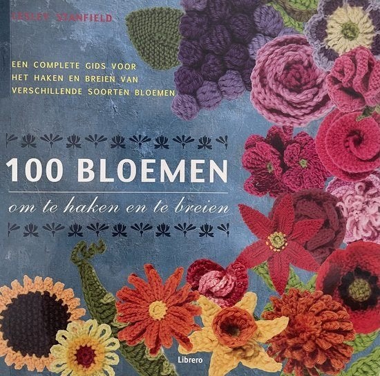 Lesley Stanfield - 100 Bloemen om te haken en te breien, Hobby en Vrije tijd, Breien en Haken, Ophalen of Verzenden, Zo goed als nieuw