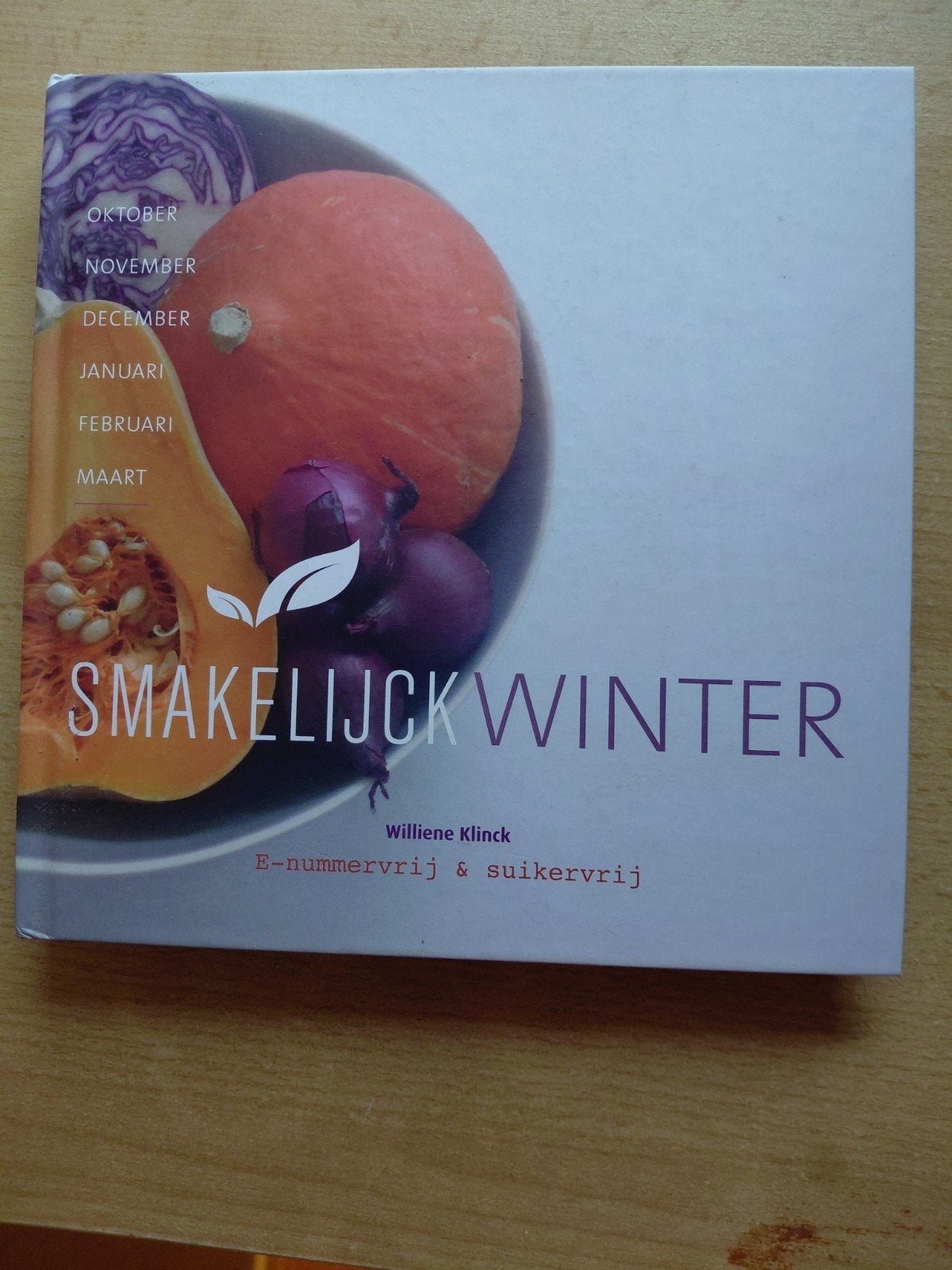 Smakelijck Winter: E-nummervrij & Suikervrij Kookboek, Williene Klinck, Voorgerechten en Soepen, Ophalen of Verzenden, Zo goed als nieuw