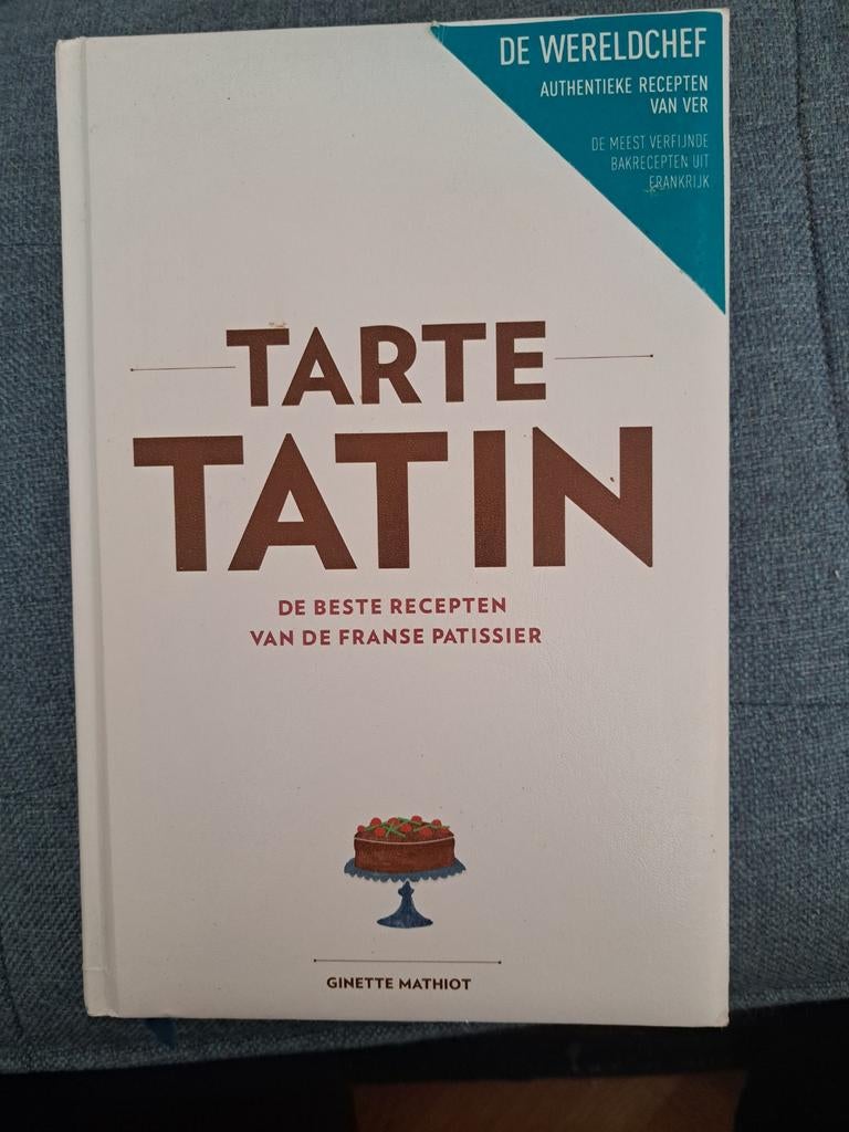 Tarte Tatin: De Beste Recepten van de Franse Patissier, Taart, Gebak en Desserts, Ophalen of Verzenden, Zo goed als nieuw, Frankrijk