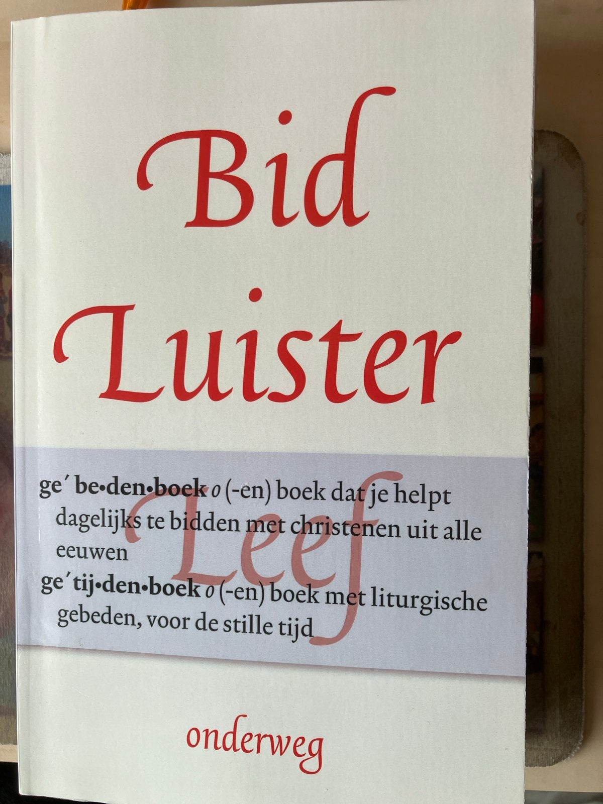 Bid Luister Leef - Gebedenboek voor dagelijkse bezinning, Ophalen of Verzenden, Zo goed als nieuw, Christendom | Katholiek