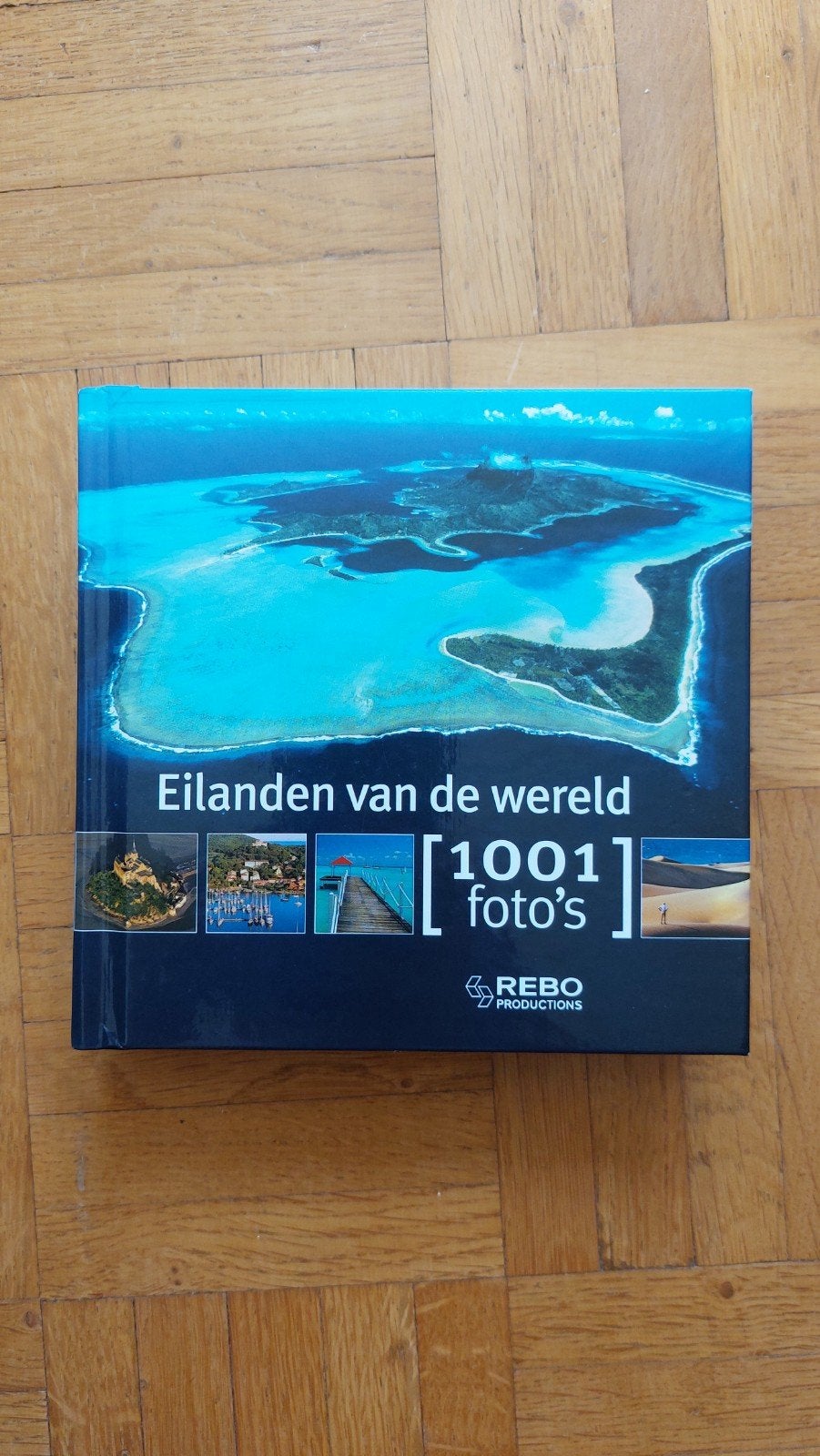 Eilanden van de wereld: 1001 foto's - REBO Productions, Europa, Ophalen of Verzenden, Reisgids of -boek, Onbekend