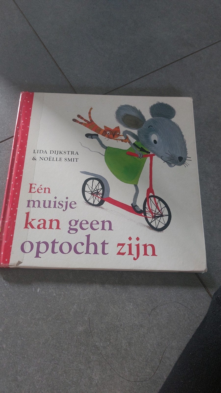 Eén muisje kan geen optocht zijn - Lida Dijkstra, Ophalen, Gelezen, Lida Dijkstra & Noëlle Smit, Prentenboek