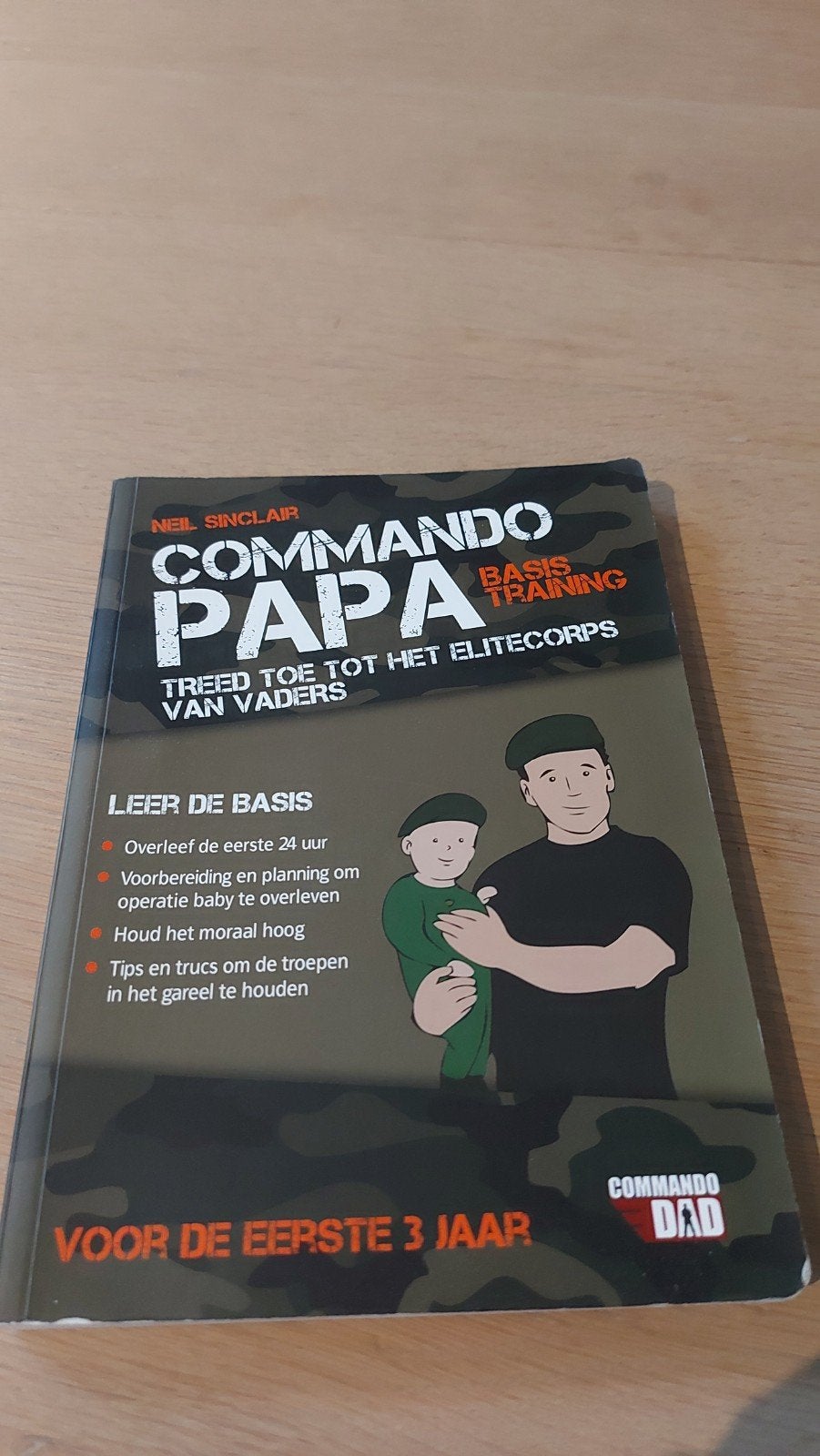 Commando Papa: Basistraining voor Vaders (Neil Sinclair), Ophalen of Verzenden, Zo goed als nieuw, Opvoeding tot 6 jaar, Neil Sinclair