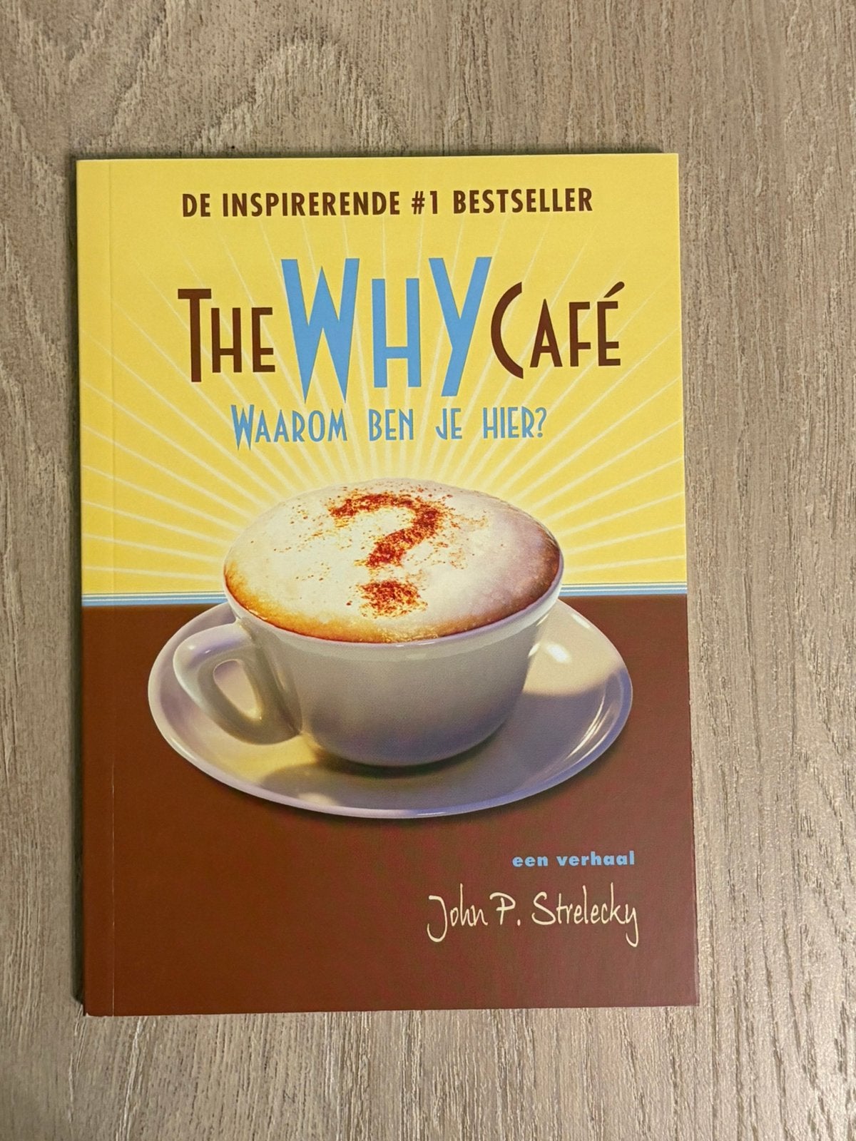 John P. Strelecky - The Why Café, waarom ben je hier?, Boeken, Ophalen of Verzenden, Nieuw