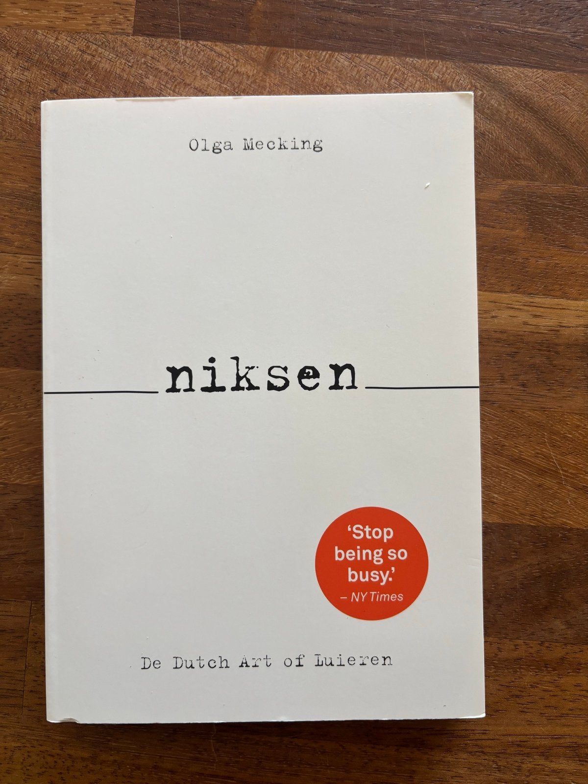 Niksen - De Dutch Art of Luieren door Olga Mecking, Boeken, Ophalen of Verzenden, Zo goed als nieuw