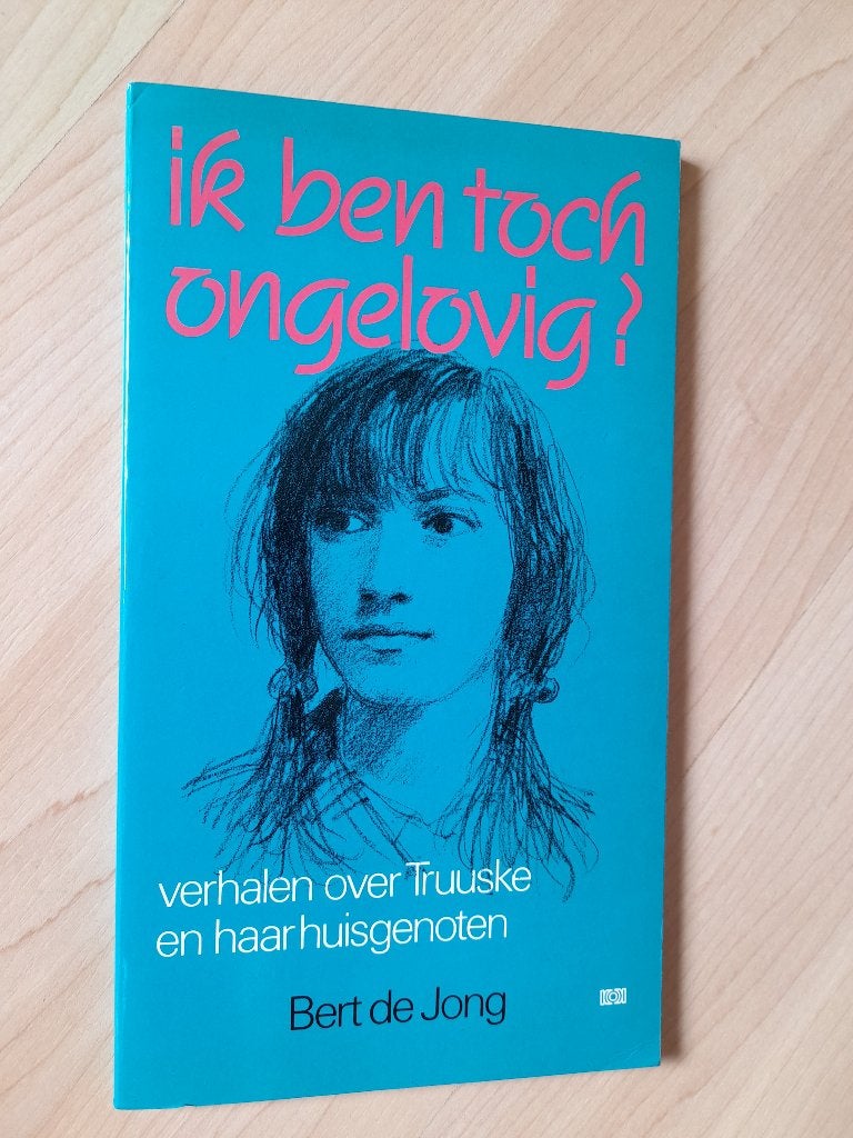 IK BEN TOCH ONGELOVIG Bert de Jong VERHALEN OVER TRUUSKE, Ophalen of Verzenden, Zo goed als nieuw