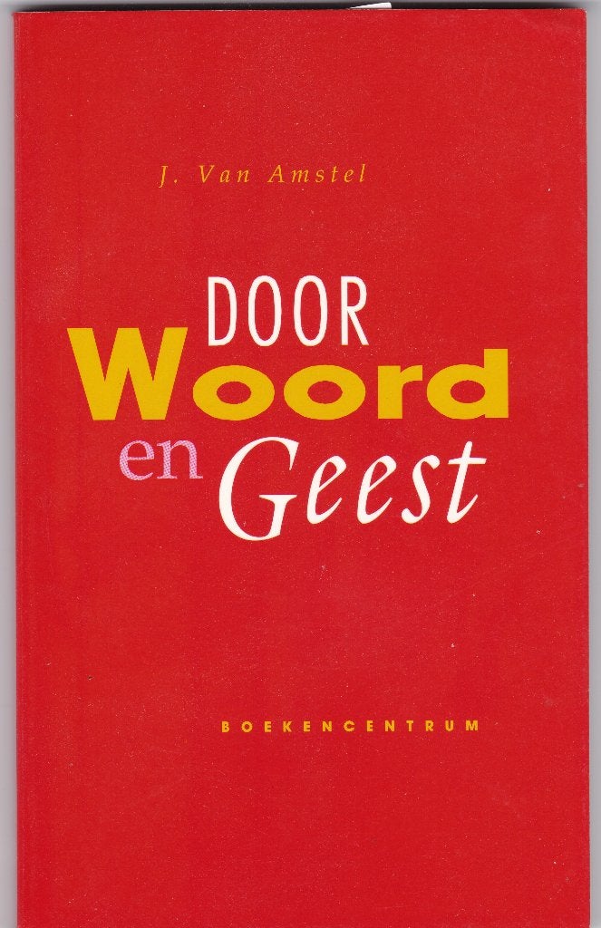 Amstel, Ds. J. Van - Door Woord en Geest, Boeken, Ophalen of Verzenden, Nieuw, Amstel, Ds. J. Van, Christendom | Protestants
