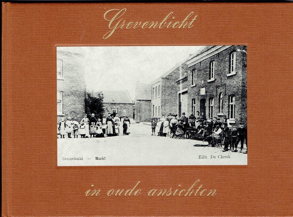 Grevenbicht in oude ansichten - Historisch fotoboek, 20e eeuw of later, Edit. De Clerck, Ophalen of Verzenden, Zo goed als nieuw
