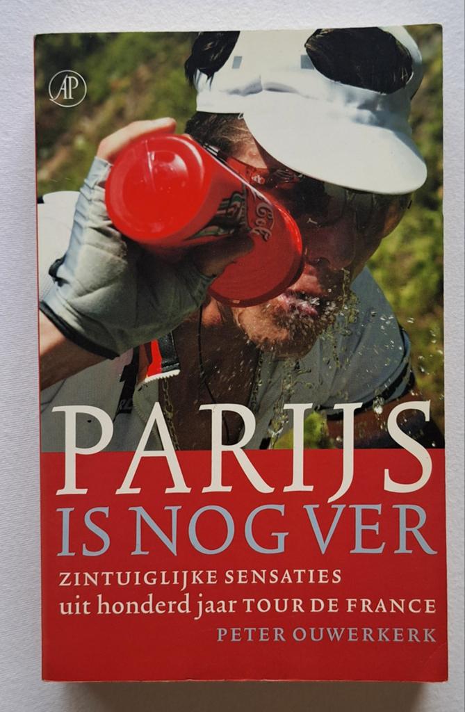 Parijs is nog ver - zintuiglijke sensaties 100 j Tour de Fr, Nieuw, Lopen en Fietsen, Ophalen of Verzenden, Peter Ouwerkerk