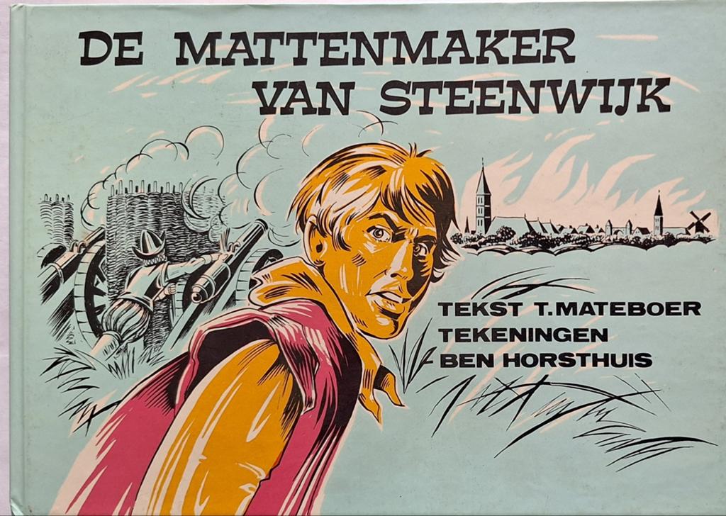 De Mattenmaker van Steenwijk - T. Mateboer & Ben Horsthuis, Eén stripboek, Ophalen of Verzenden, Gelezen, T. Mateboer, Ben Horsthuis