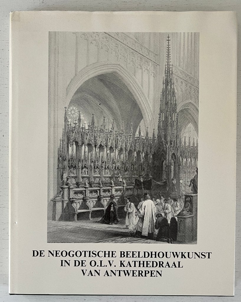 De neogotische beeldhouwkunst in de OLV-kathedraal Antwerpen, Ophalen of Verzenden, Zo goed als nieuw