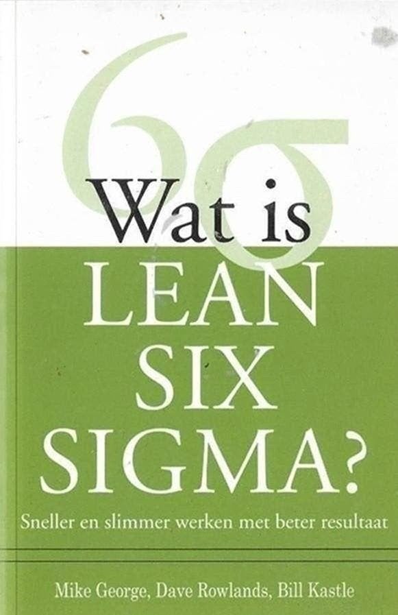 Mike George Wat is lean six sigma?, Boeken, Ophalen of Verzenden, Zo goed als nieuw, Management