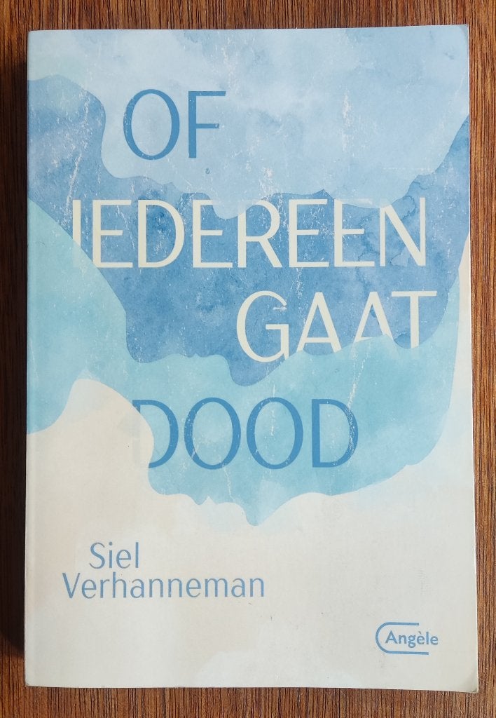 Of iedereen gaat dood - Siel Verhanneman Roman, Ophalen of Verzenden, Gelezen