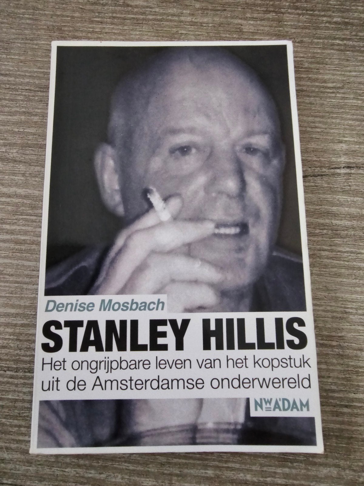 Stanley Hillis: Het ongrijpbare leven - Denise Mosbach, Boeken, Ophalen of Verzenden, Gelezen, Denise Mosbach