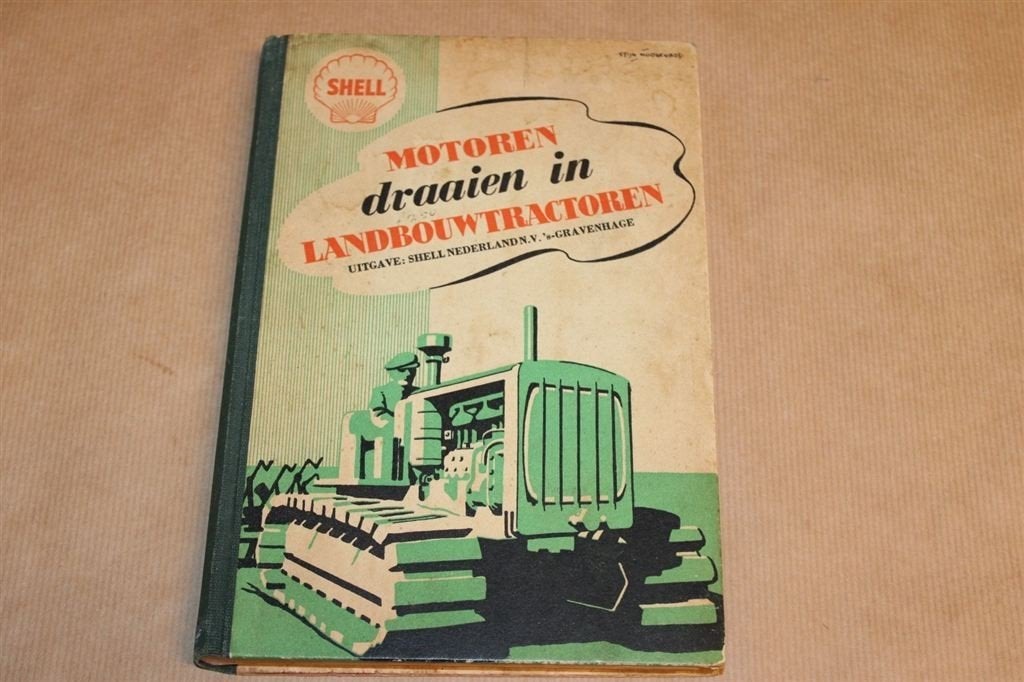 Motoren draaien in landbouwtractoren - Shell uitg. 1950, Boeken, Ophalen of Verzenden, Zo goed als nieuw, Tractor en Landbouw