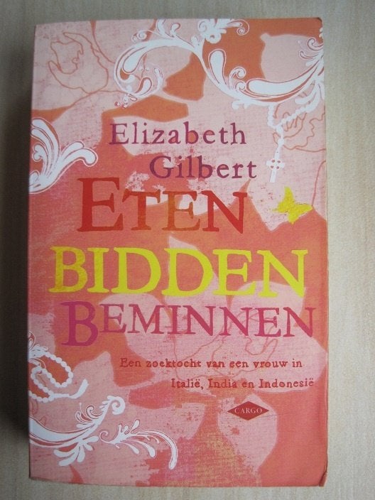 014 - Eten bidden beminnen - Elizabeth Gilbert, Wereld overig, Ophalen of Verzenden, Zo goed als nieuw, Elizabeth Gilbert