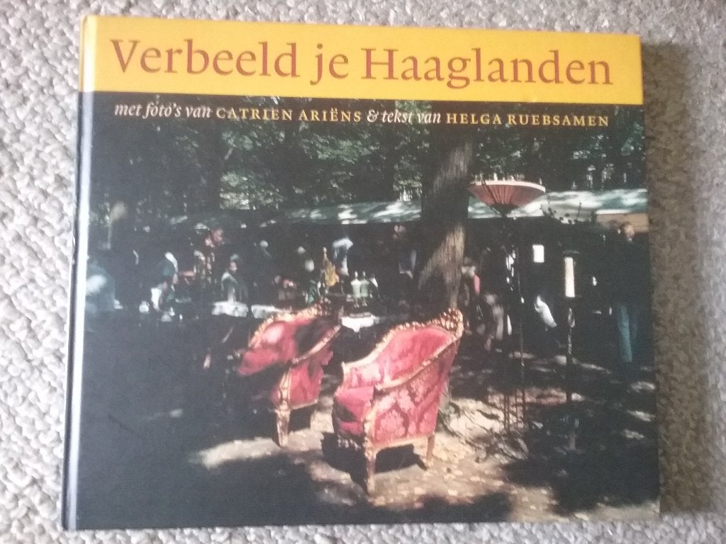 Verbeeld je Haaglanden / H Ruebsamen C Ariëns 1999 Den Haag, Boeken, Ophalen of Verzenden, 20e eeuw of later, Zo goed als nieuw