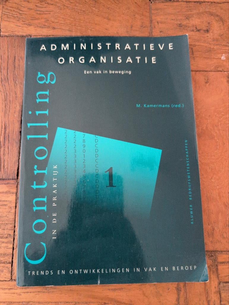 Controlling in de praktijk: Administratieve Organisatie, Gelezen, M. Kamermans (red.), Gamma, HBO